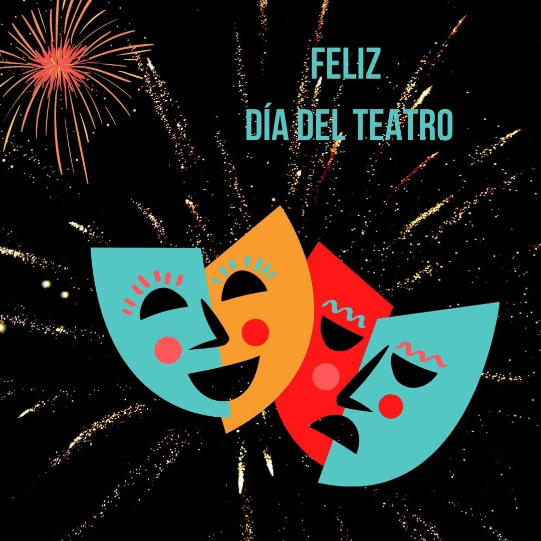 FELIZ DIA DEL TEATRO