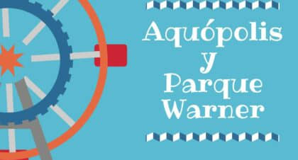 Aquópolis , parque de atracciones y la Warner: verano en Madrid