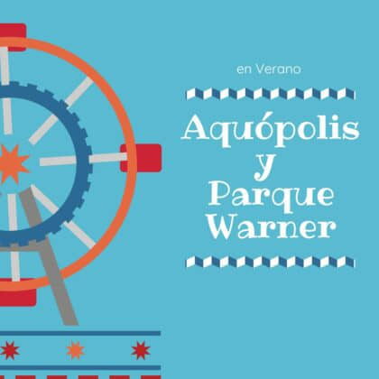 Aquópolis , parque de atracciones y la Warner: verano en Madrid