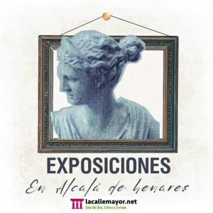 Exposiciones que podemos visitar en Alcalá de Henares