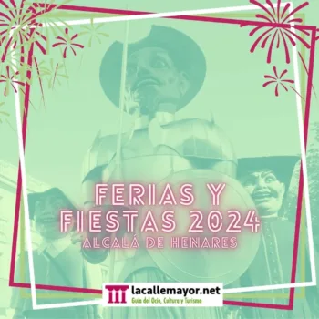 Ferias y Fiestas 2024 en agosto a Alcalá de Henares