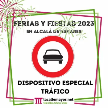 Cortes de tráfico y dispositivo especial para las Ferias y Fiestas de Alcalá