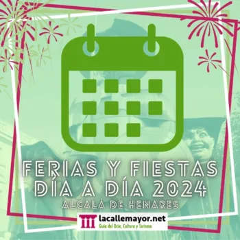 Ferias y Fiestas Agosto 2024. Alcalá de Henares . Programa día a día detallado